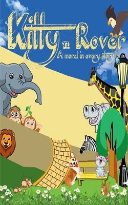 Kitty n Rover ( A moral in every Story) by Mathew, Sunita