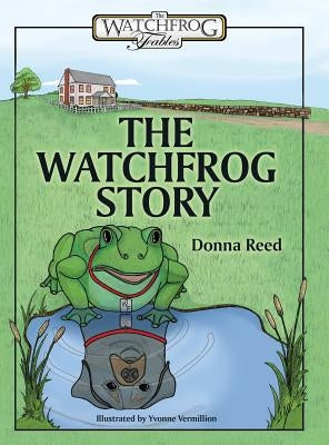 The Watchfrog Story by Vermillion, Yvonne