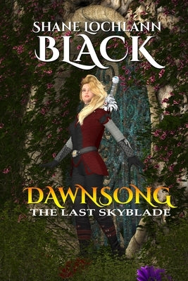 Dawnsong: The Last Skyblade by Black, Shane Lochlann