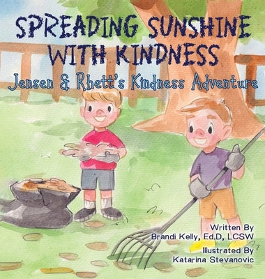 Spreading Sunshine with Kindness: Jensen and Rhett's Kindness Adventure: Jensen and Rhett's by Kelly, Brandi