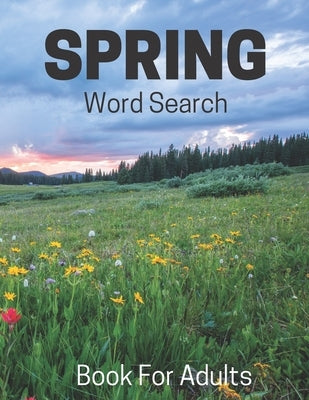Spring Word Search Book For Adults: Large Print Puzzle Book Gift With Solutions by Publisher, Nzactivity