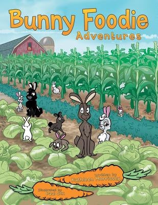 Bunny Foodie Adventures by Morrissey, Kathleen