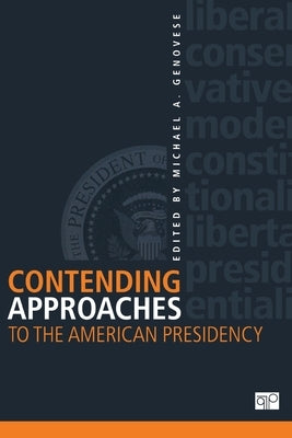 Contending Approaches to the American Presidency by Genovese, Michael a.