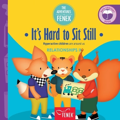 It's Hard to Sit Still: Hyperactive children are around us by Galka, Dominika