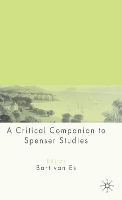 A Critical Companion to Spenser Studies by Van Es, Bart
