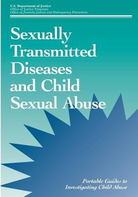Sexually Transmitted Diseases and Child Sexual Abuse by Office of Juvenile Justice and Delinquen