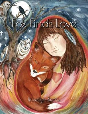 Fox Finds Love by Barks, Roselyn