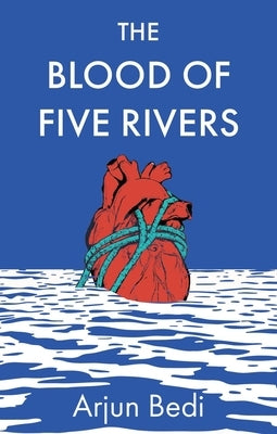 The Blood of Five Rivers by Bedi, Arjun