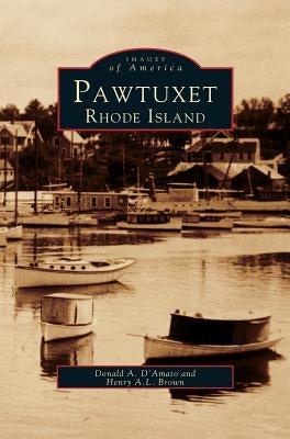 Pawtuxet, Rhode Island by D'Amato, Donald a.