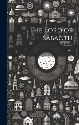 The Lord of Sabaoth by Lord