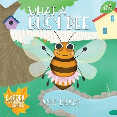 What a Busy Bee by Brady, Ann