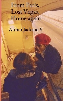From Paris, Lost Vegas, Home again by Jackson, Arthur