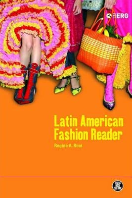 Latin American Fashion Reader by Root, Regina