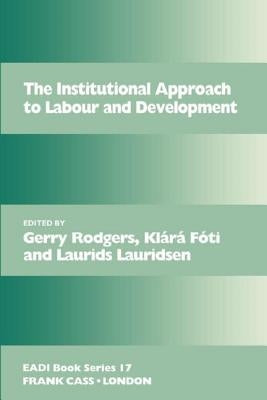 The Institutional Approach to Labour and Development by Fóti, Klárá
