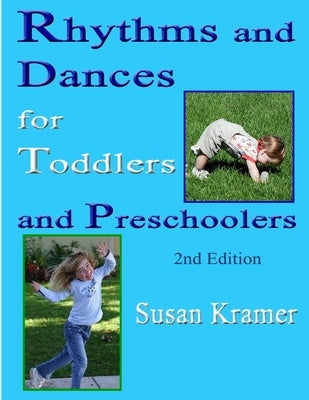 Rhythms and Dances for Toddlers and Preschoolers, 2nd Edition by Kramer, Susan