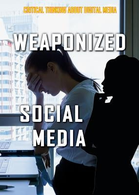 Weaponized Social Media by Gordon, Sherri M.