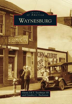 Waynesburg by III, Glenn J. R. T. Toothman