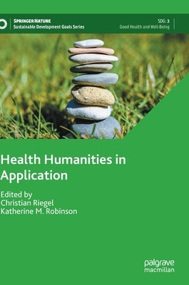 Health Humanities in Application by Riegel, Christian