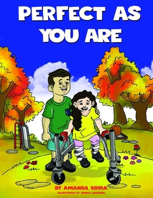 Perfect As You Are: Understanding & Accepting Children with Disabilities by Soria, Amanda