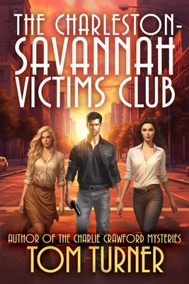 The Charleston-Savannah Victims Club by Turner, Tom