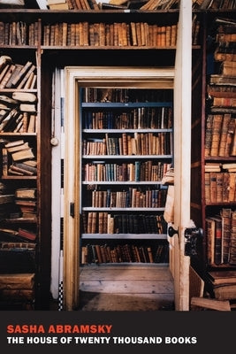 The House of Twenty Thousand Books by Abramsky, Sasha