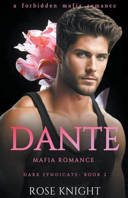 Dante: Mafia Romance by Knight, Rose
