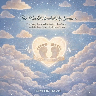 The World Needed Me Sooner by Davis, Taylor
