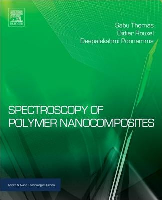 Spectroscopy of Polymer Nanocomposites by Thomas, Sabu