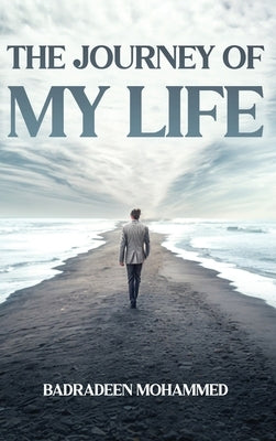 The Journey of My Life: Ruins of Memories by Mohammed, Badradeen