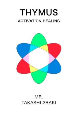 Thymus Activation Healing English only by 2baki, Takashi