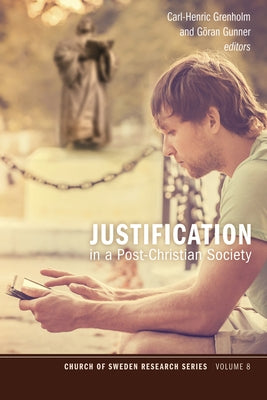 Justification in a Post-Christian Society by Grenholm, Carl-Henric