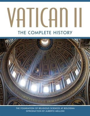 Vatican II: The Complete History by Melloni, Alberto
