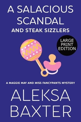 A Salacious Scandal and Steak Sizzlers by Baxter, Aleksa