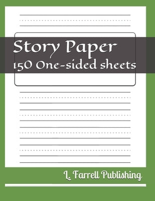 Story Paper: 150 One-sided sheets by Farrell, L.