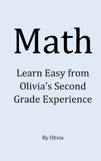 Math: An Easy Way for Other Kids to Learn Math by M, Olivia
