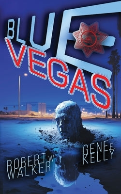 Blue Vegas: Book I in Lawler Series. by Kelly, Gene E.