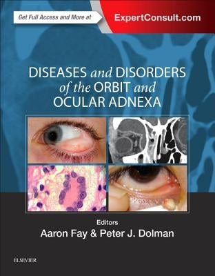 Diseases and Disorders of the Orbit and Ocular Adnexa by Fay, Aaron