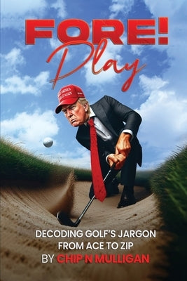 Fore! Play by N. Mulligan, Chip