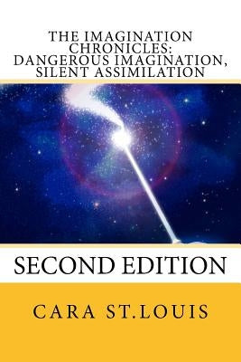 Dangerous Imagination, Silent Assimilation: Second Edition by St Louis, Cara