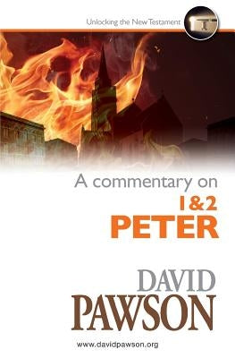 A Commentary on 1 & 2 Peter by Pawson, David