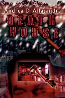 Death House by D'Allasandra, Andrea
