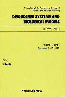 Disordered Systems and Biological Models - Proceedings of the Workshop by Peliti, Luca