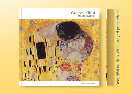 Gustav Klimt: Masterworks by Kerrigan, Michael