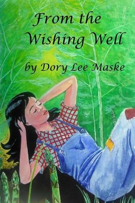 From the Wishing Well by Maske, Robert S.