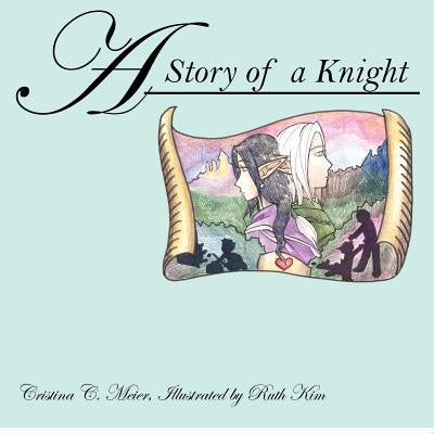 A Story of a Knight by Meier, Cristina C.