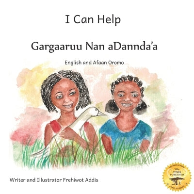 I Can Help: A Fable About Kindness in Afaan Oromo and English by Ready Set Go Books