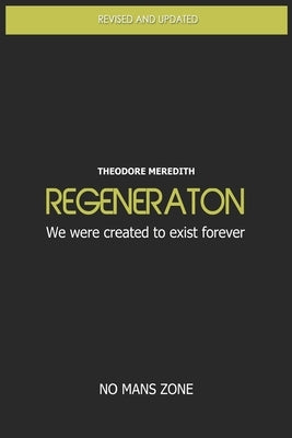 Regeneration: We were created to exist forever by Zone Nmz, No Mans