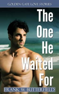 The One He Waited For by Butterfield, Frank W.