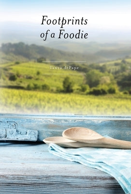 Footprints of a Foodie by Depape, Tanya
