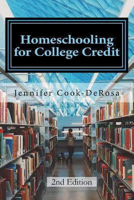 Homeschooling for College Credit: A Parent's Guide to Resourceful High School Planning by Lajoy, Cindy